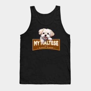 My Maltese is a Sloppy Kisser Tank Top